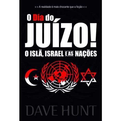 O Dia Do Juízo! – O Islã, Israel E As Nações