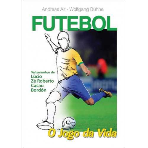 Futebol – O Jogo Da Vida