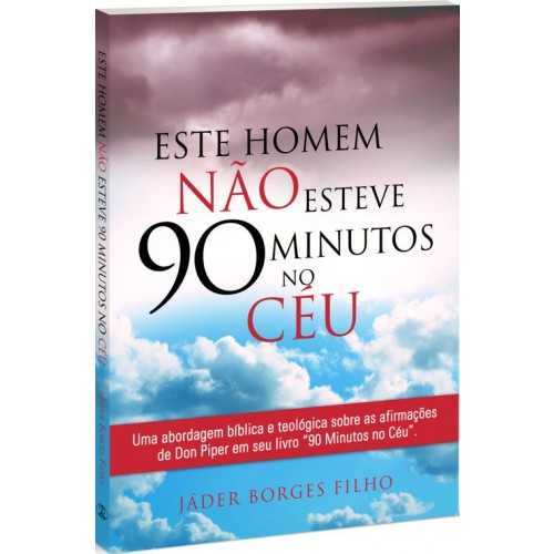 Este Homem Não Esteve 90 Minutos No Céu