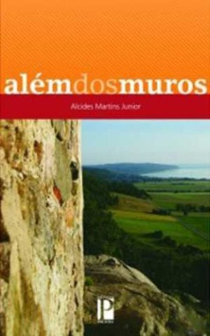 Além dos muros - Alcides Martins Junior
