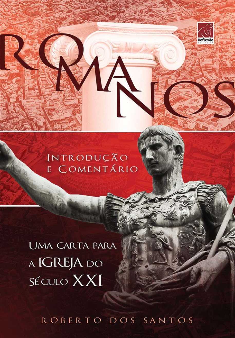 Romanos – Uma Carta Para A Igreja Do Século Xxi