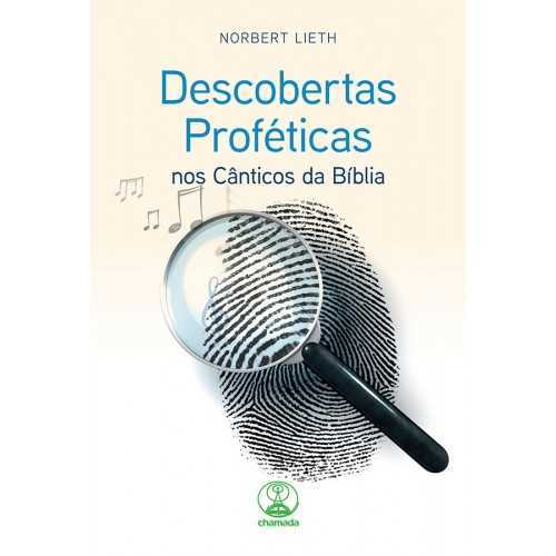 Descobertas Proféticas Nos Cânticos Da Bíblia