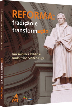 Reforma: tradição e transformação