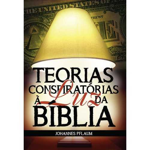 Teorias Conspiratórias Á Luz Da Bíblia