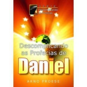 Descomplicando as profecias de Daniel