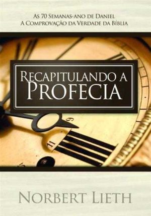 Recapitulando a profecia