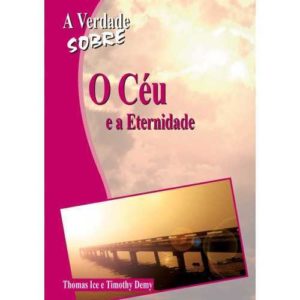 A verdade sobre – O céu e a eternidade