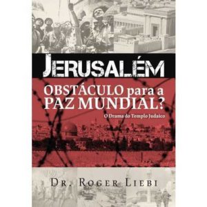 Jerusalém obstáculo para a paz mundial?