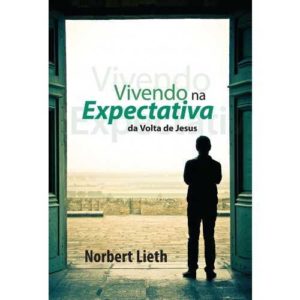 Vivendo na expectativa de volta de Jesus