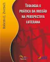 Teologia E Pratica Da Missao Na Perspectiva Luterana