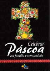 Celebrar Pascoa Em Familia E Comunidade
