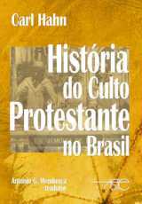 História Do Culto Protestante No Brasil – 2 Edicão