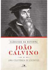 João Calvino – Série Clássicos Da Reforma