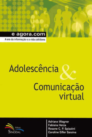 Adolescencia E Comunicacao Virtual - Adriana Wagner - Sinodal