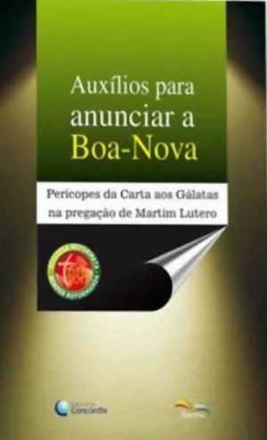Auxilios Para Anunciar A Boa-Nova - Galatas - Martim Lutero - Sinodal