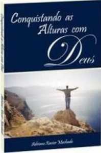 Conquistando As Alturas Com Deus