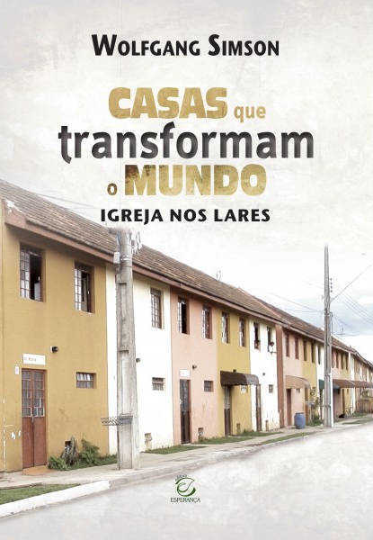 Casas Que Transformam O Mundo