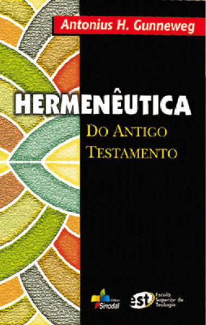 Hermeneutica Do Antigo Testamento - Antonius H. Gunneweg - Sinodal