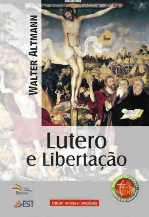 Lutero E Libertacao - Walter Altmann - Sinodal