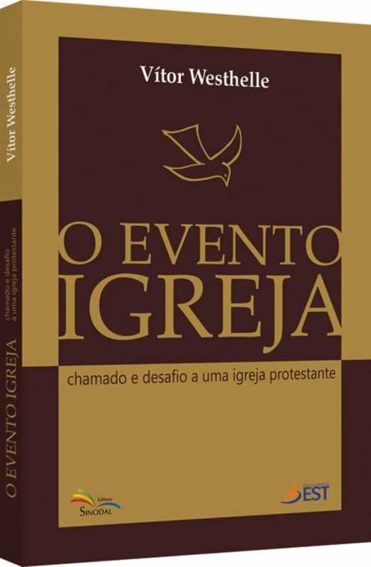 Evento Igreja, O – Chamado E Desafio A Uma Igreja…