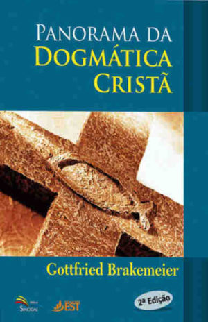Panorama Da Dogmatica Crista - Gottfried Brakemeier - Sinodal