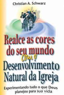 Realce As Cores Do Seu Mundo Com O Desenvolvimento Natural Da Igreja