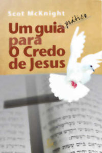 Um Guia (Pratico) Para O Credo De Jesus