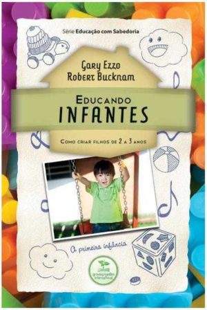 Educando Infantes - Como Criar Filhos....
