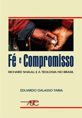 Fé E Compromisso – Richard Shaull E A Teologia No Brasil