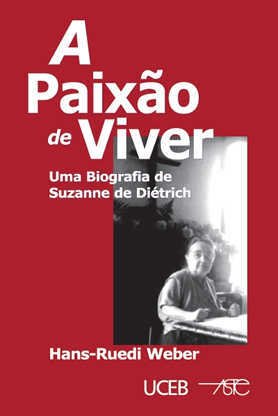 A Paixão De Viver – Uma Biografia De Suzanne De Dietrich