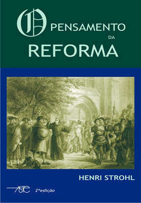 O Pensamento Da Reforma – Aste – Henri Strohl