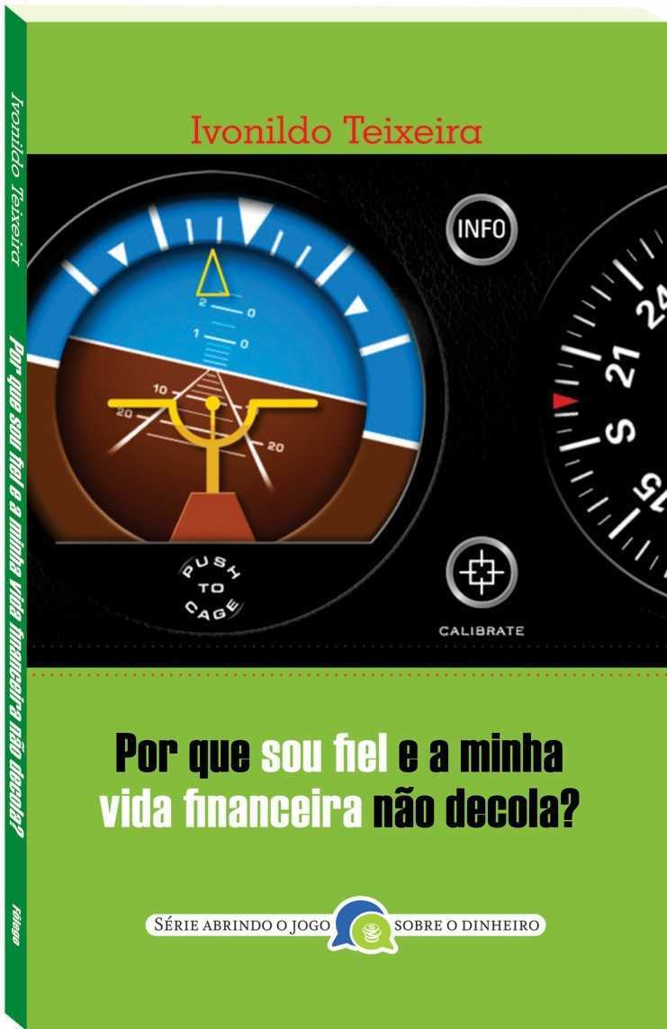 Por Que Sou Fiel E A Minha Vida Financeira Não Decola?