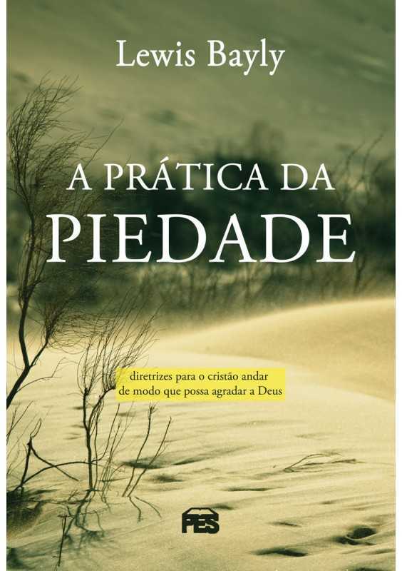 A Prática Da Piedade | Lewis Bayly