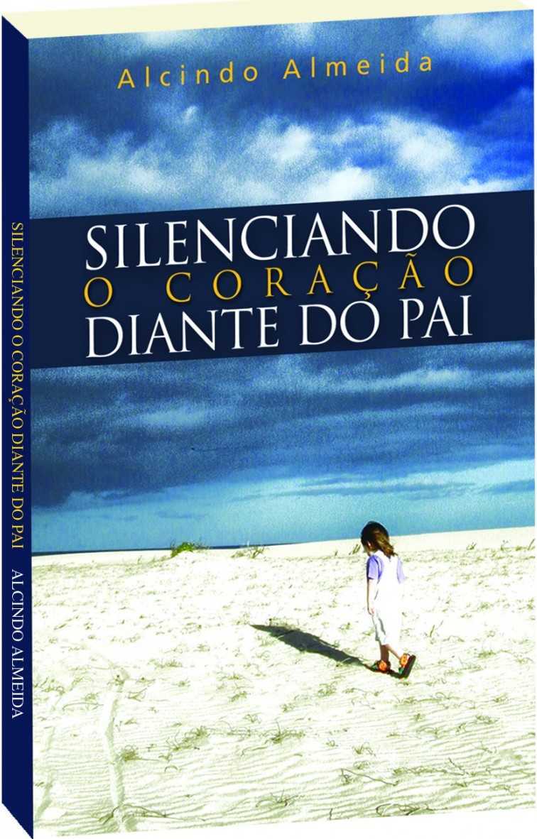 Silenciando O Coração Diante Do Pai