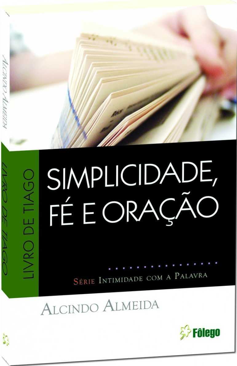 Simplicidade, Fé E Oração – Livro De Tiago