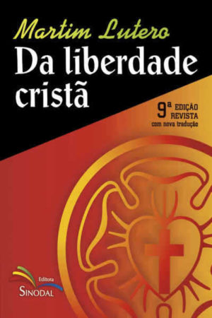 Da Liberdade Crista - Martim Lutero - Sinodal