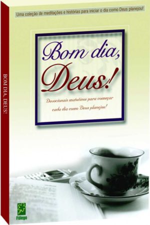 Bom dia, Deus!