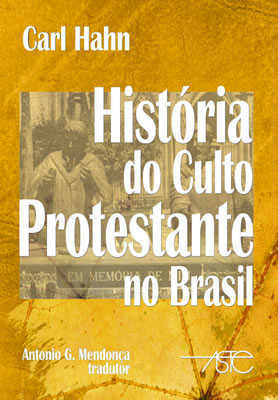 História Do Culto Protestante No Brasil