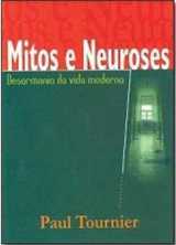 Mitos E Neuroses – Desarmonia Da Vida Moderna