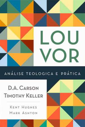 Louvor - Análise Teologica e Prática