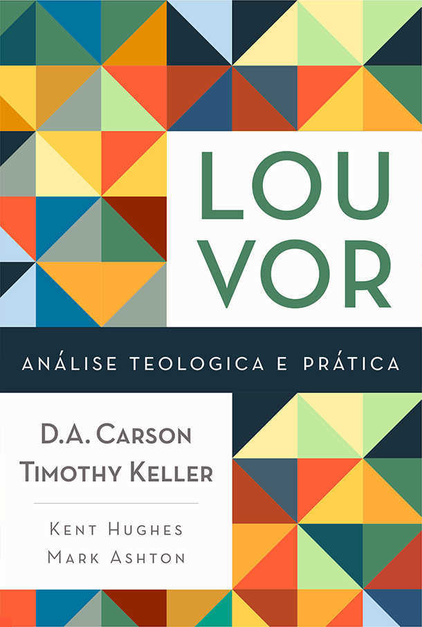 Louvor – Análise Teologica E Prática