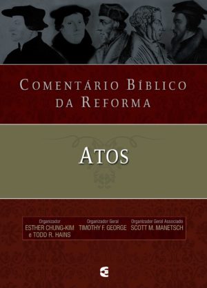 Comentário Bíblico da Reforma - Atos