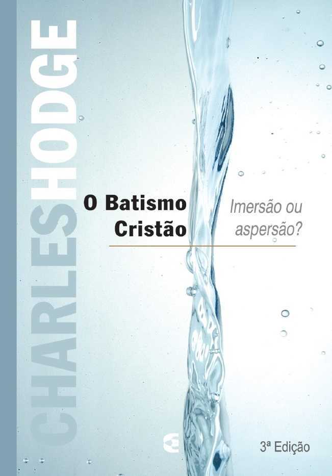 O Batismo Cristão Imersão Ou Aspersão?