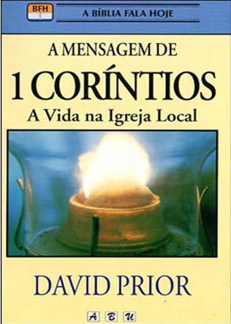 A Mensagem De 1 Corintios – A Vida Na Igreja Local