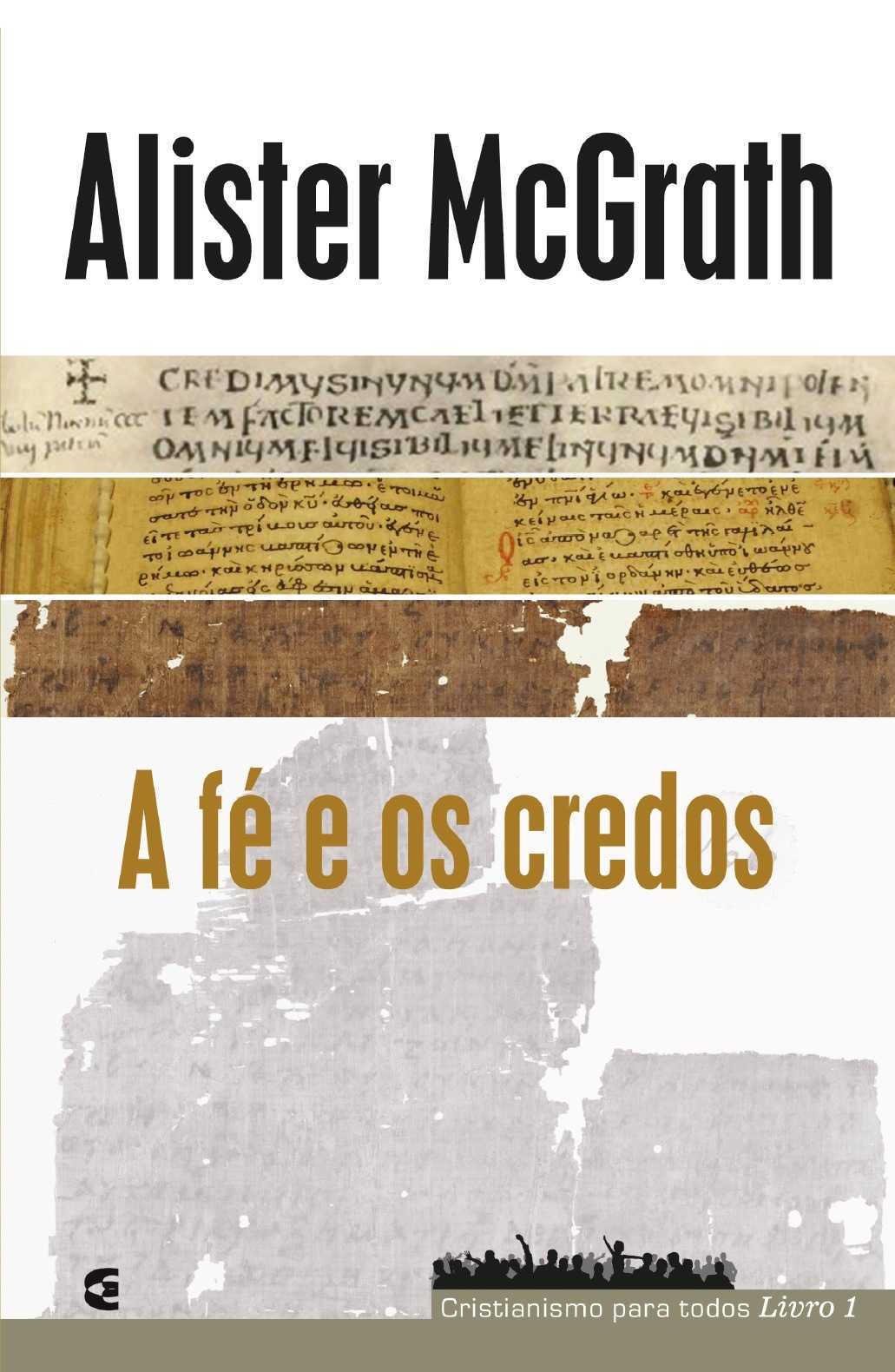 A Fé E Os Credos – Cristianismo Para Todos Livro 1