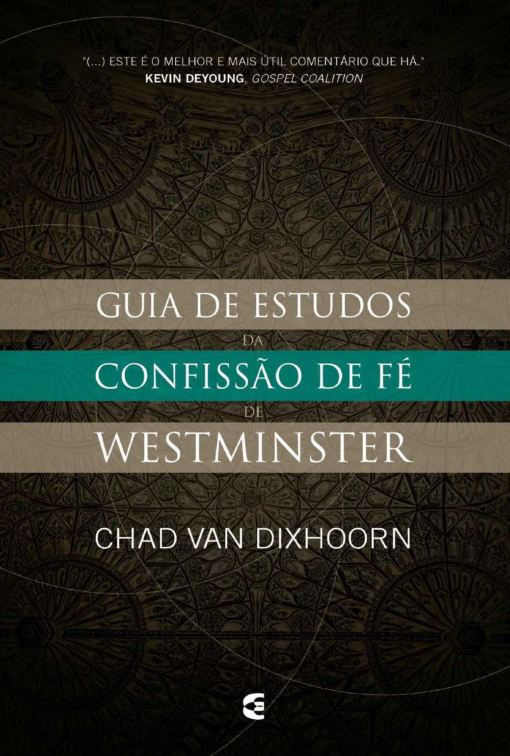Guia De Estudos Da Confissão De Fé De Westminster