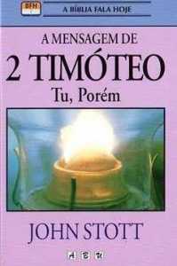 A Mensagem De 2 Timoteo – Tu, Porem