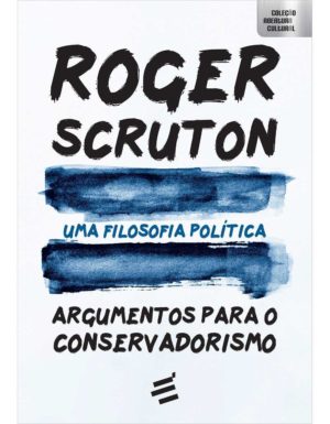 Roger Scruton Uma Filosofia Política