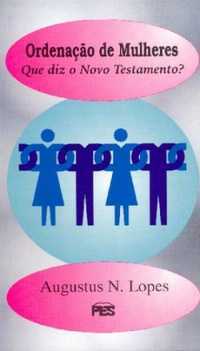 Ordenação De Mulheres – Que Diz O Novo Testamento?
