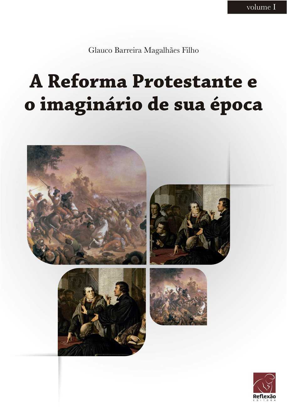 A Reforma Protestante E O Imaginário De Sua Época